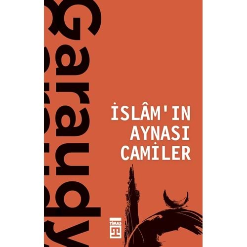 İSLAMIN AYNASI CAMİLER-Roger Garaudy-TİMAŞ