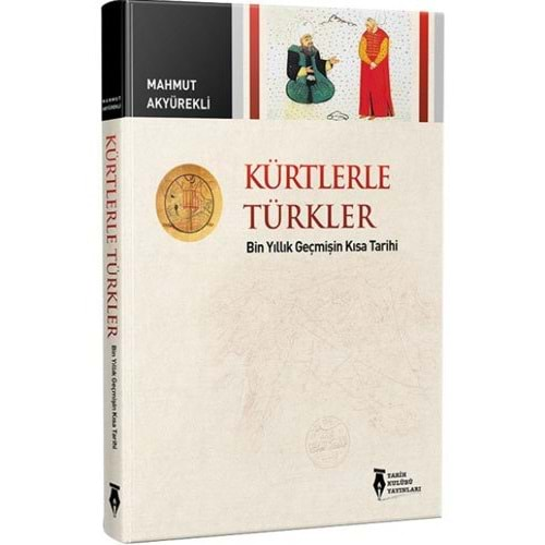 KÜRTLERLE TÜRKLER-MAHMUT AKYÜREKLİ-TARİH KULÜBÜ