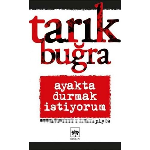 AYAKTA DURMAK İSTİYORUM-TARIK BUĞRA-ÖTÜKEN