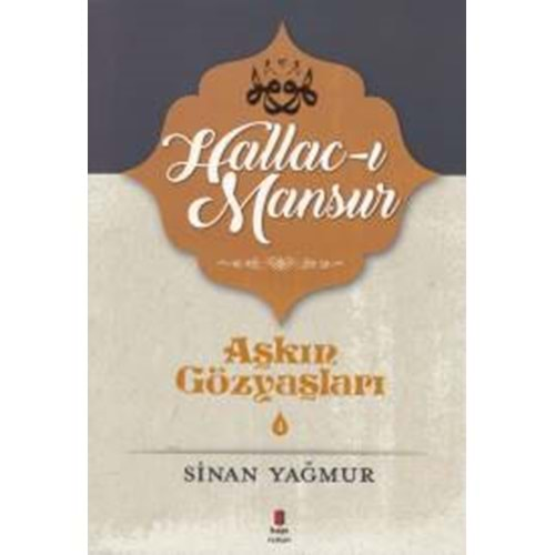 AŞKIN GÖZYAŞLARI-4 - HALLACI MANSUR-SİNAN YAĞMUR-KAPI