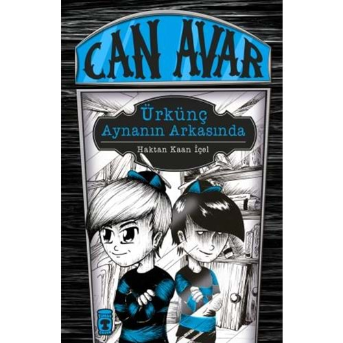 CAN AVAR-4 ÜRKÜNÇ AYNANIN ARKASINDA-TİMAŞ