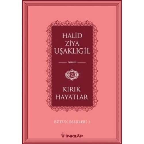 KIRIK HAYATLAR-HALİD ZİYA UŞAKLIGİL-İNKILAP