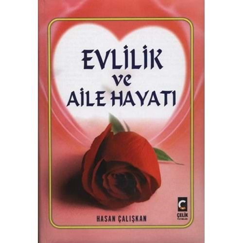 EVLİLİK VE AİLE HAYATI-HASAN ÇALIŞKAN-ÇELİK