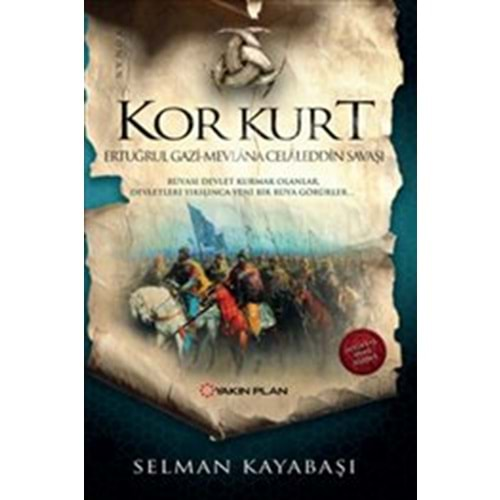 KOR KURT ERTUĞRUL GAZİ MEVLANA CELALEDDİN SAVAŞI-SELMAN KAYABAŞI-YAKIN