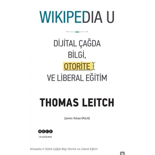 WIKIPEDIA U-DİJİTAL ÇAĞDA BİLGİ OTORİTE -THOMAS LEITCH-HECE