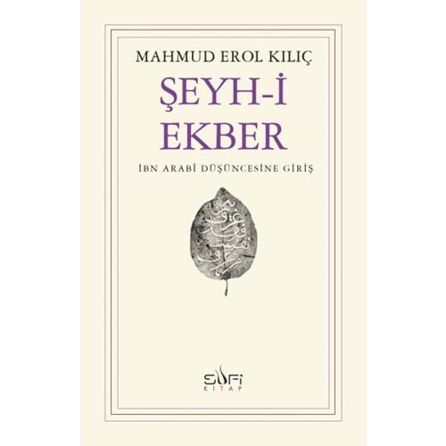 ŞEYHİ EKBER-MAHMUD EROL KILIÇ-SUFİ KİTAP