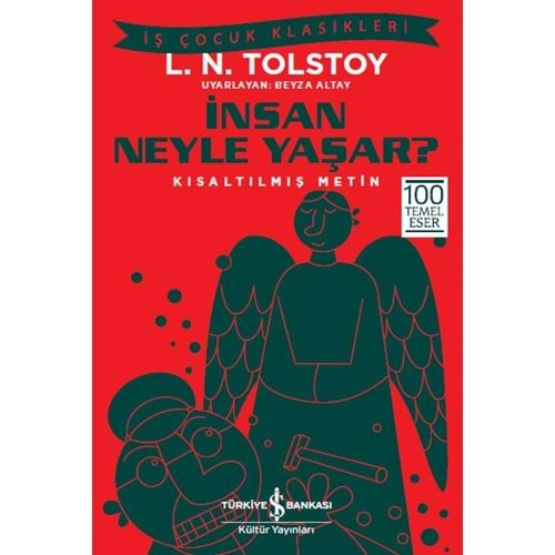 İNSAN NE İLE YAŞAR KISALTILMIŞ METİN-TOLSTOY-İŞ BANKASI