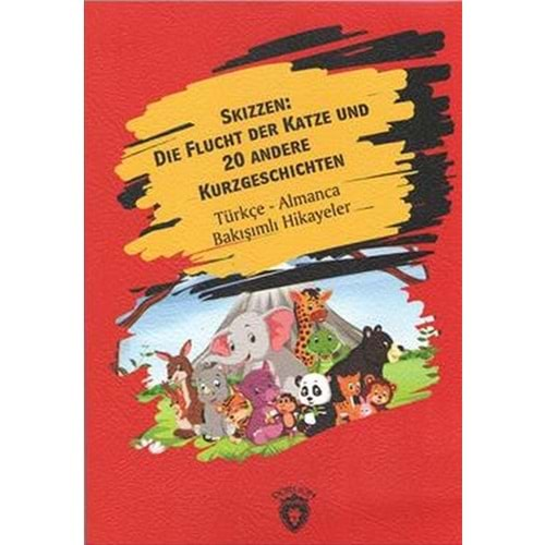 SKİZZEN:DİE FLUCHT DER KATZE UND 20 ANDERE KURZGESCHİCHTEN TÜRKÇE ALMANCA BAKIŞIMLI HİKAYELER-DORLİON YAYINEVİ