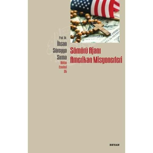 SÖMÜRÜ AJANI AMERİKAN MİSYONERLERİ-İHSAN SÜREYYA SIRMA-BEYAN YAYINLARI