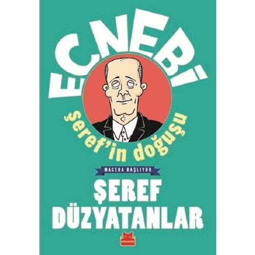 ECNEBİ ŞEREFİN DOĞUŞU-ŞEREF DÜZYATAN-KIRMIZI KEDİ