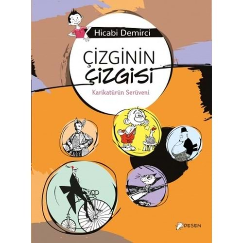 ÇİZGİNİN ÇİZGİSİ KARİKATÜRÜN SERÜVENİ-HİCABİ DEMİRCİ-DESEN