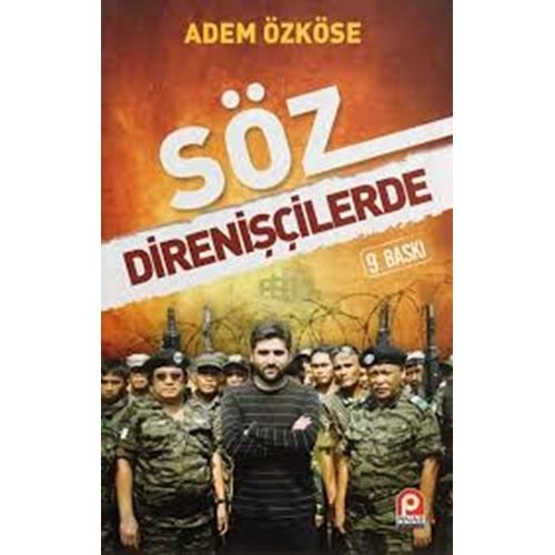 SÖZ DİRENİŞÇİLERDE-ADEM ÖZKÖSE-PINAR