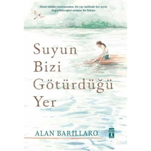 SUYUN BİZİ GÖTÜRDÜĞÜ YER-ALAN BARILLARO-GENÇ TİMAŞ YAYINLARI