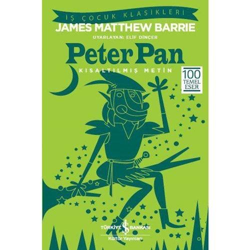 PETER PAN KISALTILMIŞ METİN-JAMES MATTHEW BARRIE-İŞ BANKASI