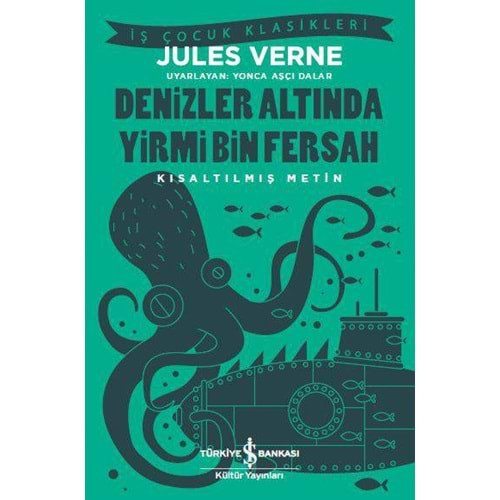 DENİZLER ALTINDA YİRMİ BİN FERSAH KISALTILMIŞ METİN-JULES VERNE-İŞ BANKASI KÜLTÜR YAYINLARI