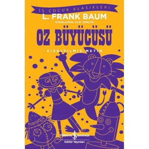 OZ BÜYÜCÜSÜ KISALTILMIŞ METİN-L. FRANK BAUM-İŞ BANKASI