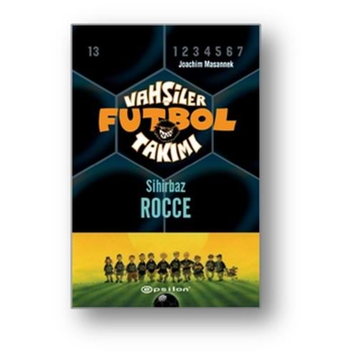 VAHŞİLER FUTBOL TAKIMI-12 SİHİRBAZ ROCCE-EPSİLON