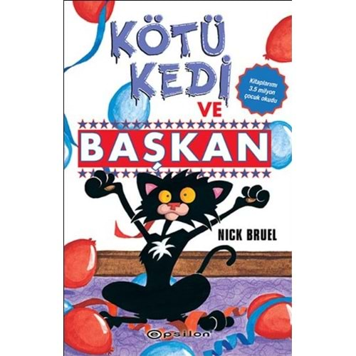 KÖTÜ KEDİ VE BAŞKAN 5 -NİCK BRUEL-EPSİLON