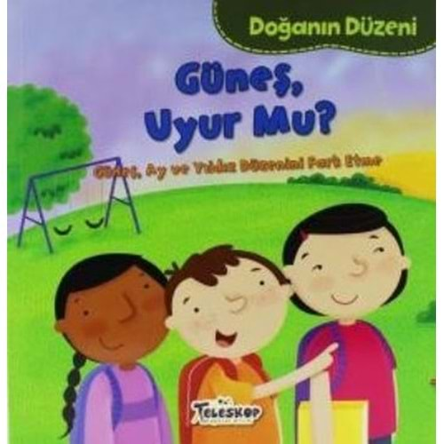 DOĞANIN DÜZENİ-GÜNEŞ UYUR MU-TELESKOP