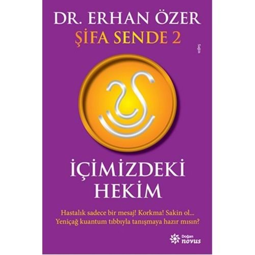 ŞİFA SENDE 2-İÇİMİZDEKİ HEKİM-ERHAN ÖZER-DOĞAN NOVUS