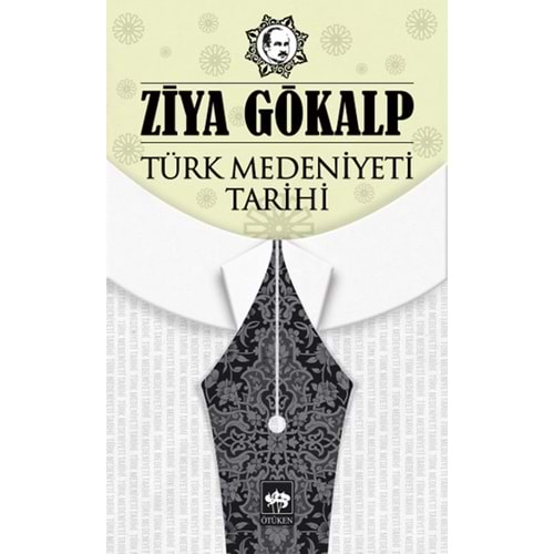 TÜRK MEDENİYETİ TARİHİ-ZİYA GÖKALP-ÖTÜKEN