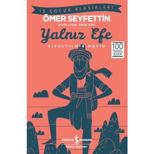 YALNIZ EFE (KISALTILMIŞ METİN) - ÖMER SEYFETTİN-İŞ BANKASI KÜLTÜR YAYINLARI