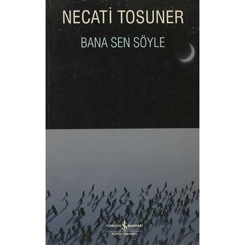 BANA SEN SÖYLE-NECATİ TOSUNER-İŞ BANKASI