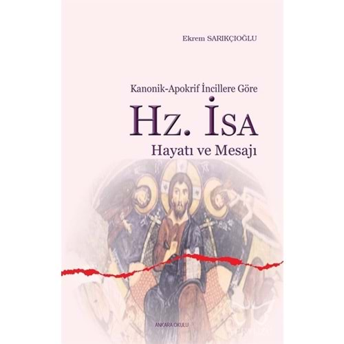 KANONİK APOKRİF İNCİLLERE GÖRE HZ.İSA HAYATI VE MESAJI-ANKARA OKULU