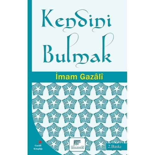 KENDİNİ BULMAK-İMAM GAZALİ-GELENEK