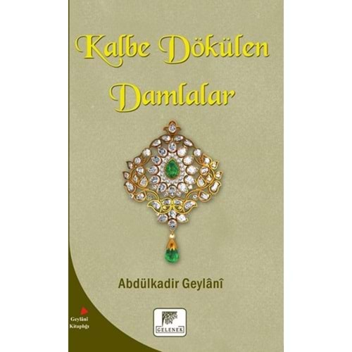 KALBE DÖKÜLEN DAMLALAR-ABDÜLKADİR GEYLANİ-GELENEK