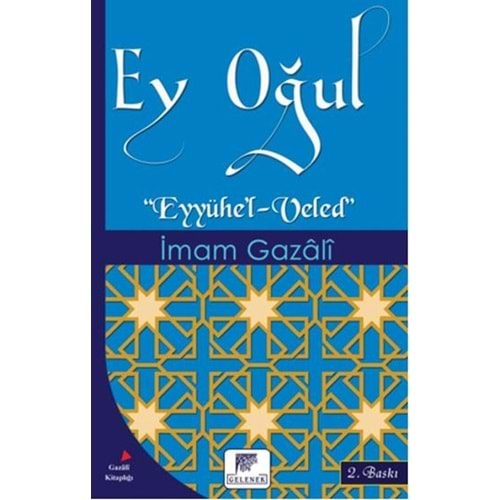 EY OĞUL EYYÜHEL VELED-İMAM GAZALİ-GELENEK YAYINLARI