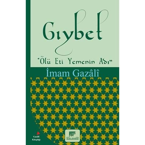 GIYBET ÖLÜ ETİ YEMENİN ADI-İMAM GAZALİ-GELENEK YAYINCILIK