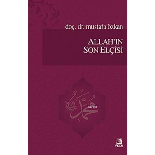 ALLAHIN SON ELÇİSİ-MUSTAFA ÖZKAN-FECR