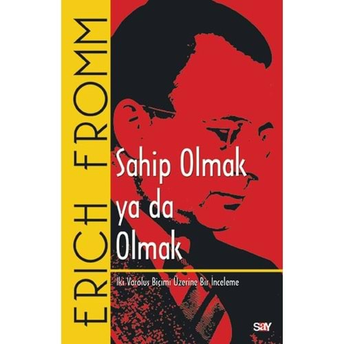 SAHİP OLMAK YADA OLMAK-ERICH FROMM-SAY YAYINLARI