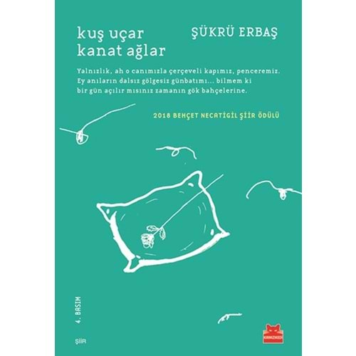 KUŞ UÇAR KANAT AĞLAR-ŞÜKRÜ ERBAŞ-KIRMIZIKEDİ