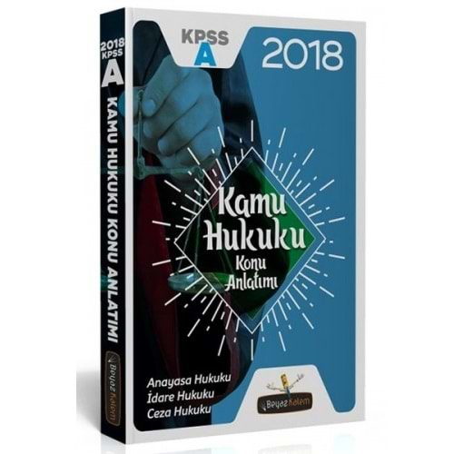 BEYAZ KALEM 2018 KPSS A GRUBU KAMU HUKUKU KONU ANLTIMLI