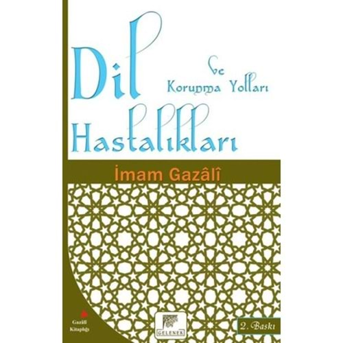 DİL HASTALIKLARI VE KORUNMA YOLLARI-İMAM-I GAZALİ-GELENEK YAYINCILIK