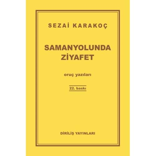 SAMANYOLUNDA ZİYAFET-SEZAİ KARAKOÇ-DİRİLİŞ