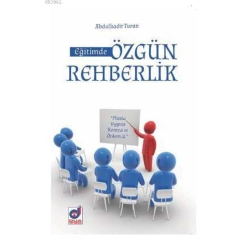 EĞİTİMDE ÖZGÜN REHBERLİK-ABDULKADİR TURAN-DUA