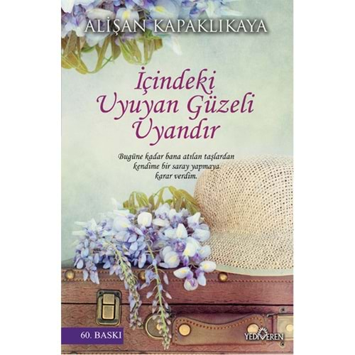 İÇİNDEKİ UYUYAN GÜZELİ UYANDIR-ALİŞAN KAPAKLIKAYA-YEDİVEREN YAYINLARI