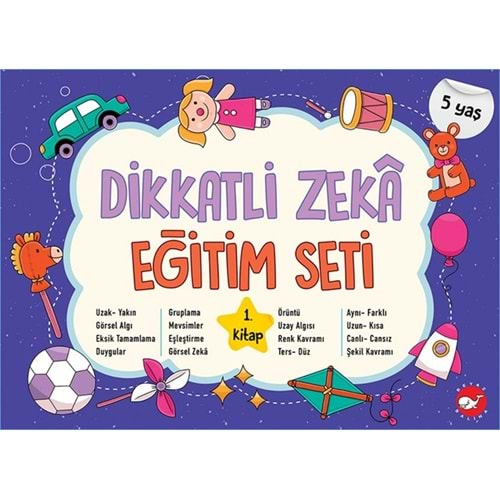 DİKKATLİ ZEKA EĞİTİM SETİ 1.KİTAP 5 YAŞ-NEŞE DURAN-BEYAZ BALİNA YAYINLARI