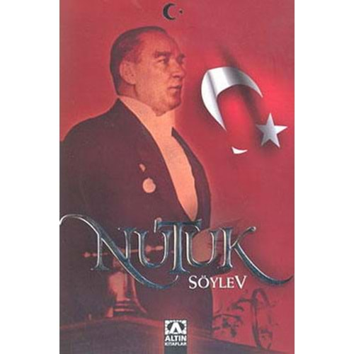 NUTUK SÖYLEV-MUSTAFA KEMAL ATATÜRK-ALTIN KİTAPLAR YAYINEVİ