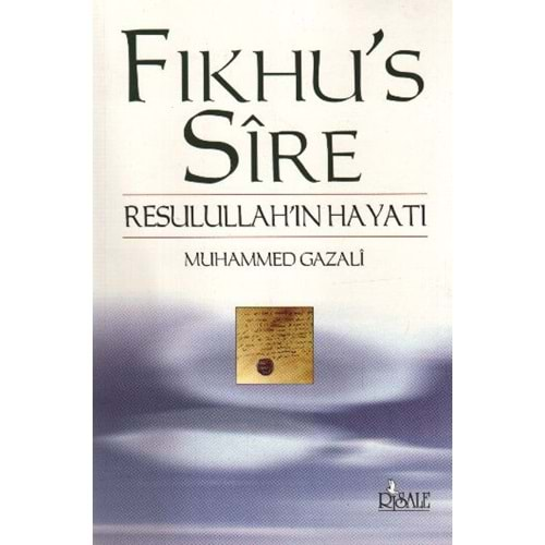 FIKHUS SİRE RESULULLAHIN HAYATI-MUHAMMED GAZALİ-RİSALE