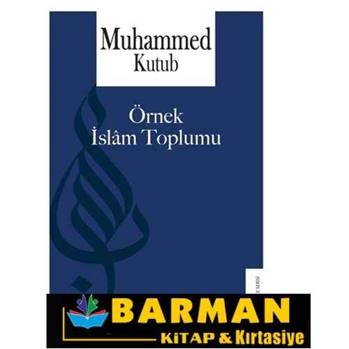 ÖRNEK İSLAM TOPLUMU-MUHAMMED KUTUB-RİSALE