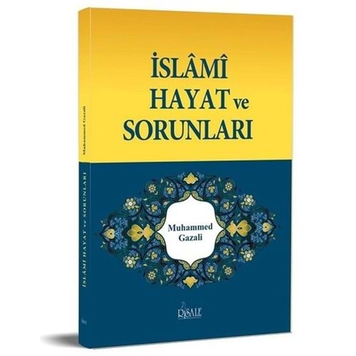 İSLAMİ HAYAT VE SORUNLARI-MUHAMMED GAZALİ-RİSALE