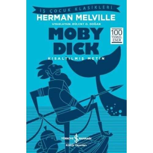 MOBY DICK KISALTILMIŞ METİN-HERMAN MELVİLLE-İŞ BANKASI KÜLTÜR YAYINLARI