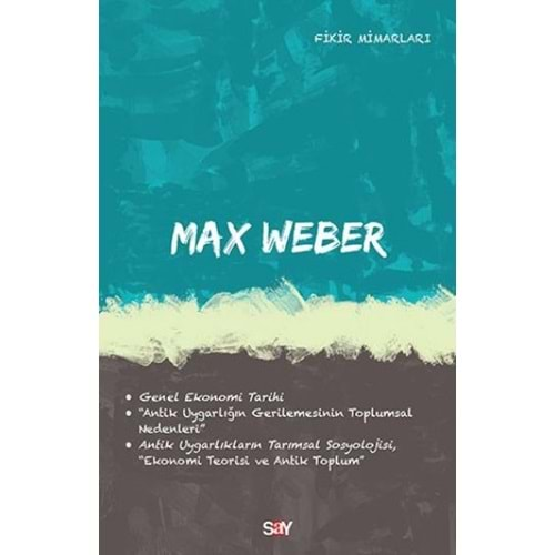 FİKİR MİMARLARI DİZİSİ-MAX WEBER-SAY