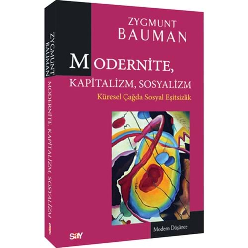 MODERNİTE-KAPİTALİZM-SOSYALİZM-ZYGMUNT BAUMAN-SAY YAYINLARI