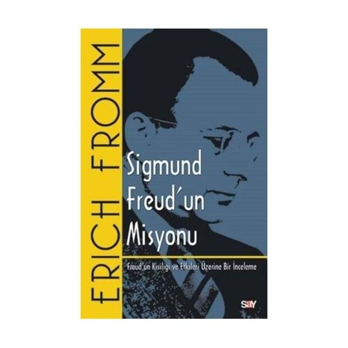 SİGMUND FREUDUN MİSYONU-ERICH FROMM-SAY