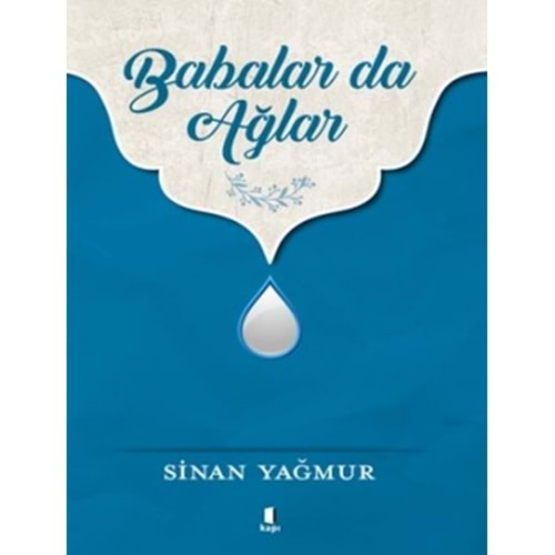 BABALAR DA AĞLAR-SİNAN YAĞMUR-KAPI